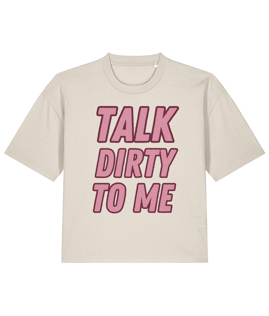 Dirty Chai Talk Dirty To Me Boxy Tee